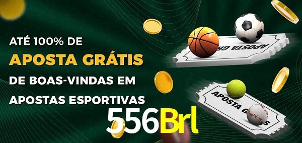 556Brl Ate 100% de Aposta Gratis
